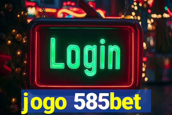 jogo 585bet